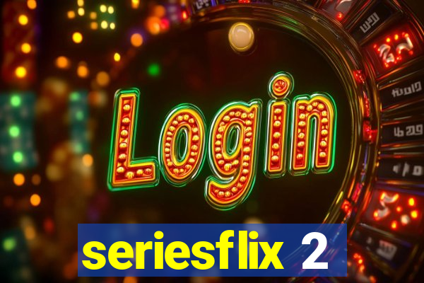 seriesflix 2